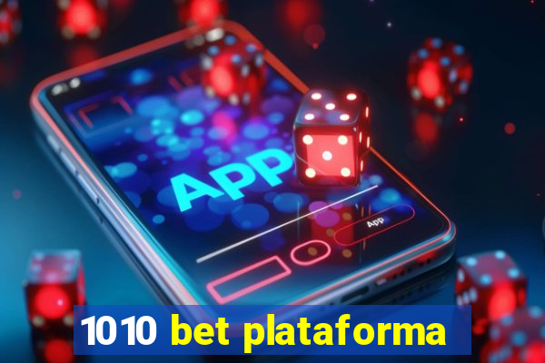 1010 bet plataforma